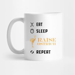 Ostrich Raiser - Eat Sleep Raise Ostrich Repeat Mug